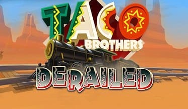 Taco Brothers Derailed